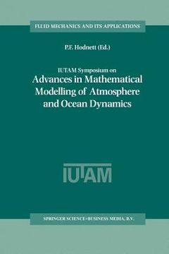 portada Iutam Symposium on Advances in Mathematical Modelling of Atmosphere and Ocean Dynamics: Proceedings of the Iutam Symposium Held in Limerick, Ireland, (en Inglés)