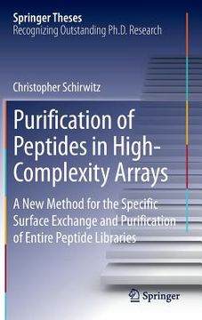 portada Purification of Peptides in High-Complexity Arrays: A New Method for the Specific Surface Exchange and Purification of Entire Peptide Libraries (en Inglés)