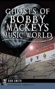 portada Ghosts of Bobby Mackey's Music World