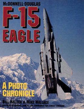 portada McDonnell-Douglas F-15 Eagle: A Photo Chronicle (in English)