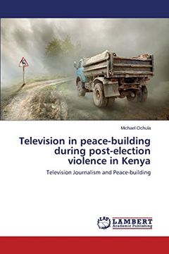 portada Television in peace-building during post-election violence in Kenya