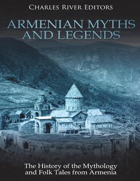 portada Armenian Myths and Legends: The History of the Mythology and Folk Tales from Armenia (en Inglés)