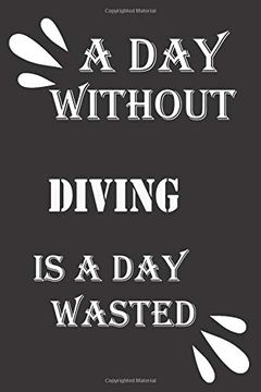 portada A day Without Diving is a day Wasted (in English)