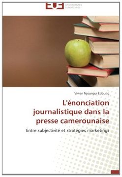 portada L'énonciation journalistique dans la presse camerounaise: Entre subjectivité et stratégies marketings