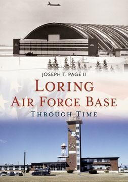 portada Loring Air Force Base Through Time