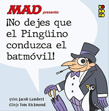 portada Mad Presenta¡ No Dejes que el Pingüino Conduzca el Batmóvil!