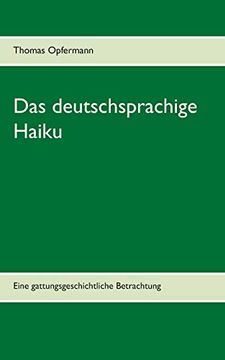 portada Das Deutschsprachige Haiku: Eine Gattungsgeschichtliche Betrachtung (en Alemán)