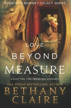 portada Love Beyond Measure: A Scottish, Time-Traveling Romance (Morna's Legacy) (in English)