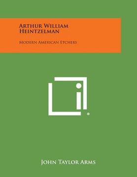 portada Arthur William Heintzelman: Modern American Etchers (en Inglés)