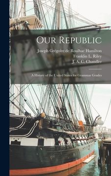 portada Our Republic; a History of the United States for Grammar Grades (in English)