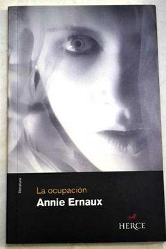 Libro La Ocupación, Annie Ernaux, ISBN 41656857. Comprar en Buscalibre