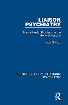 portada Liaison Psychiatry: Mental Health Problems in the General Hospital (Routledge Library Editions: Psychiatry) (in English)