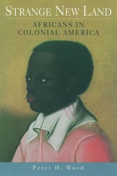 portada Strange new Land: Africans in Colonial America (en Inglés)