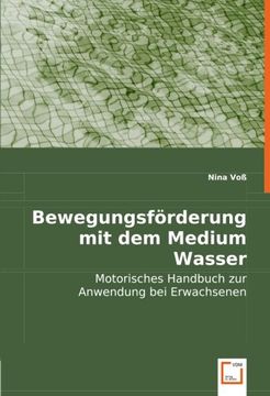 portada Bewegungsförderung mit dem Medium Wasser: Motorisches Handbuch zur Anwendung bei Erwachsenen