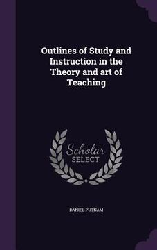 portada Outlines of Study and Instruction in the Theory and art of Teaching (en Inglés)