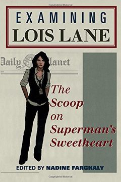 portada Examining Lois Lane: The Scoop On Superman s Sweetheart (in English)