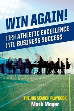 portada Win Again!: Turn Athletic Excellence into Business Success (en Inglés)