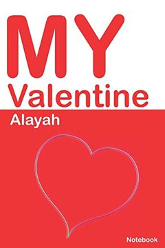 portada My Valentine Alayah: Personalized Not for Alayah. Valentine's day Romantic Book - 6 x 9 in 150 Pages dot Grid and Hearts (Personalized Valentines Journal) 