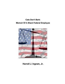 portada Cats Don't Bark: Memoir of a Black Federal Employee (en Inglés)