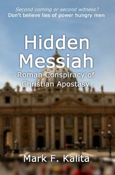 portada Hidden Messiah: Roman Conspiracy of Christian Apostasy (en Inglés)