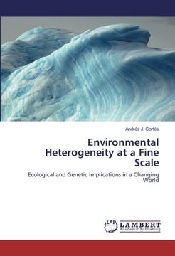 portada Environmental Heterogeneity at a Fine Scale: Ecological and Genetic Implications in a Changing World