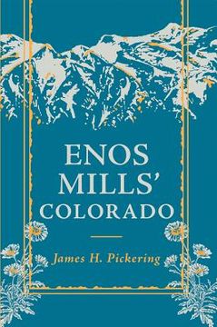 Enos Mills' Colorado