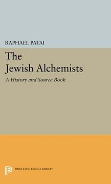 portada The Jewish Alchemists: A History and Source Book (Princeton Legacy Library) (en Inglés)