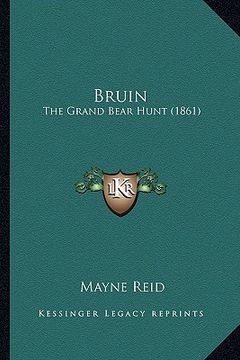 portada bruin bruin: the grand bear hunt (1861) the grand bear hunt (1861) (en Inglés)