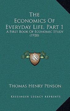portada the economics of everyday life, part 1: a first book of economic study (1920) (en Inglés)