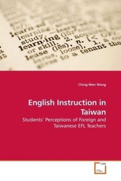 portada English Instruction in Taiwan: Students? Perceptions of Foreign and Taiwanese EFL Teachers