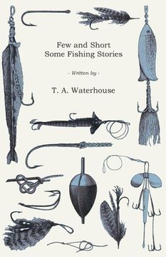 portada Few and Short - Some Fishing Stories (en Inglés)