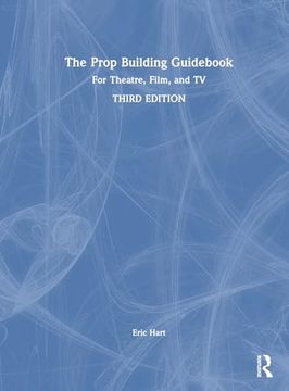portada The Prop Building Guidebook: For Theatre, Film, and tv (en Inglés)