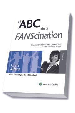 portada El abc de la Fanscination: Una Guía Práctica de Cómo Generar Fans a Través de Experiencias (in Spanish)