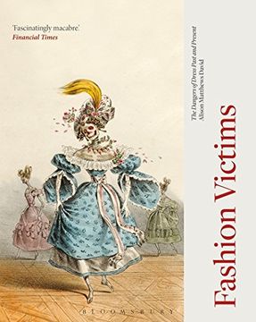 portada Fashion Victims: The Dangers of Dress Past and Present (in English)