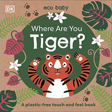 portada Eco Baby Where are you Tiger? A Plastic-Free Touch and Feel Book (en Inglés)