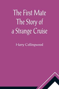 portada The First Mate The Story of a Strange Cruise