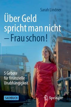 portada Ã â ber Geld Spricht man Nicht ã¢â â Frau Schon! 5 Gebote fã â¼r Finanzielle Unabhã Â¤Ngigkeit (German Edition) [Hardcover ] (in German)