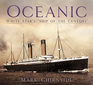 portada Oceanic: White Star's 'ship of the Century' (en Inglés)