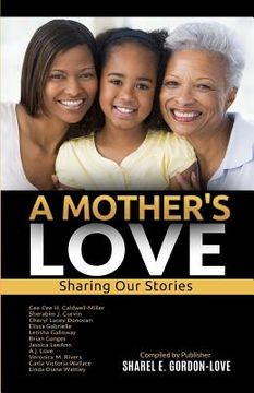 portada A Mother's Love (After The Storm Presents): Sharing Our Stories (en Inglés)