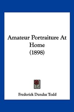 portada amateur portraiture at home (1898) (in English)