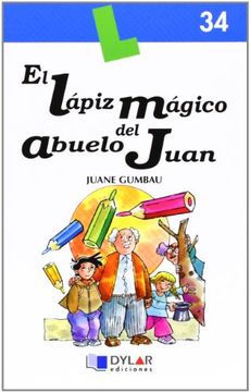 EL LÁPIZ MÁGICO DEL ABUELO JUAN - Libro 34 (in Spanish)