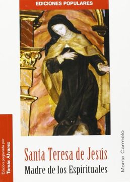 Santa Teresa de Jesús. Madre de los Espirituales (Ediciones Populares)
