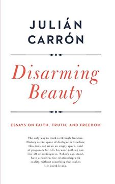 portada Disarming Beauty: Essays on Faith, Truth, and Freedom (ND Catholic Ideas for a Secular World) (in English)