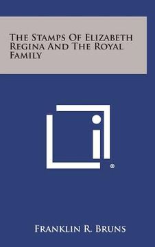 portada The Stamps of Elizabeth Regina and the Royal Family (en Inglés)