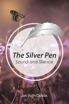portada The Silver Pen: Sound and Silence (en Inglés)
