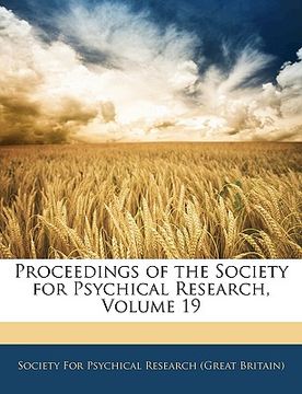 portada proceedings of the society for psychical research, volume 19 (en Inglés)