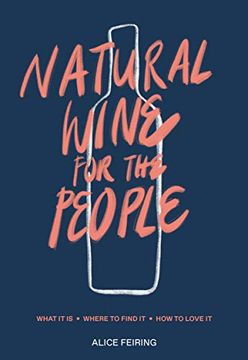 portada Natural Wine for the People: What it is, Where to Find it, how to Love it (in English)