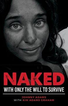portada Naked With Only the Will to Survive 