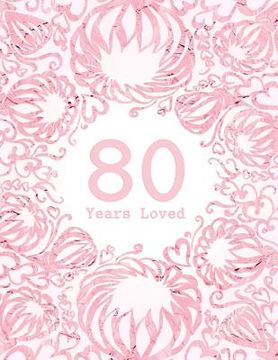 80 Years Loved (en Inglés)