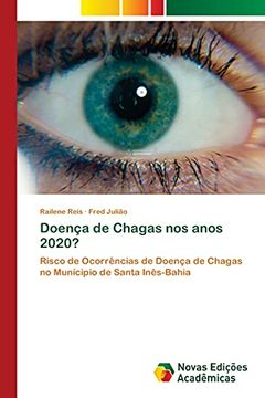 portada Doença de Chagas nos Anos 2020? Risco de Ocorrências de Doença de Chagas no Munícipio de Santa Inês-Bahia (en Portugués)